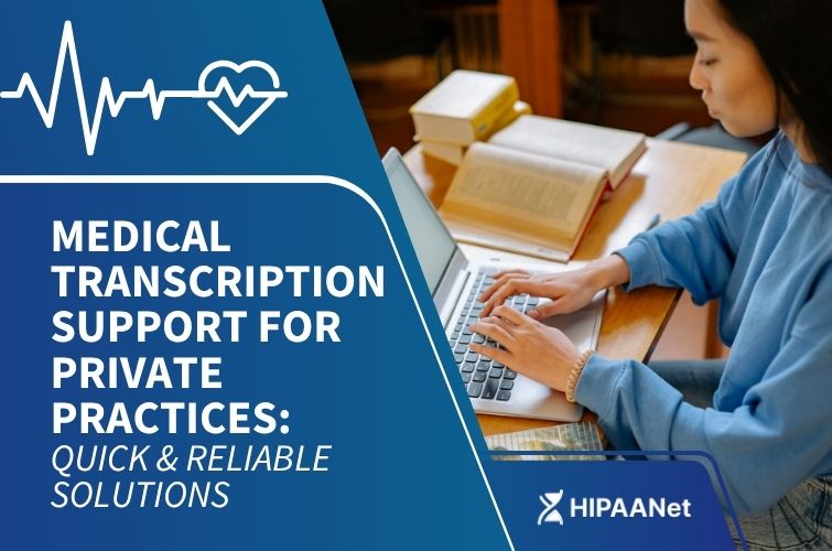 Medical Transcription Support for Private Practices: Quick & Reliable Solutions