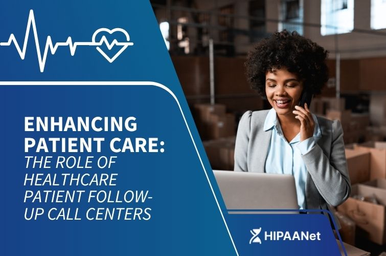 Enhancing Patient Care: The Role of Healthcare Patient Follow-Up Call Centers