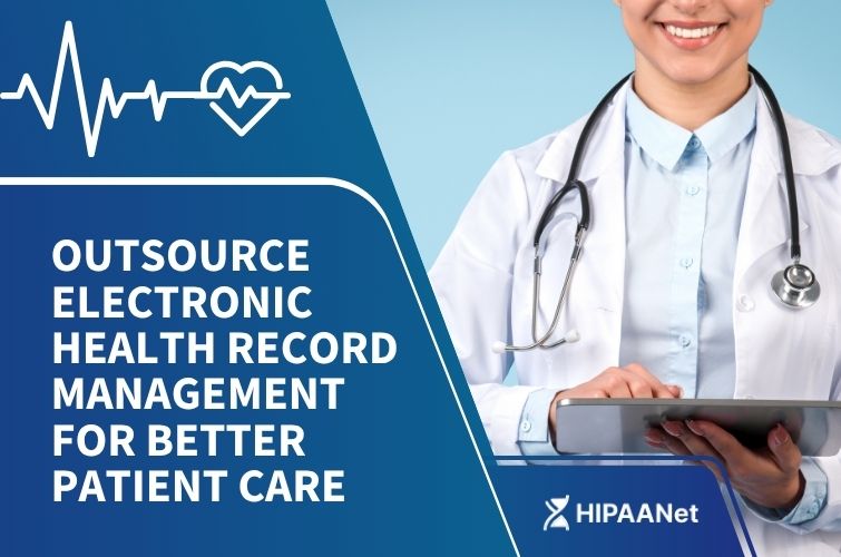 Outsource Electronic Health Record Management for Better Patient Care