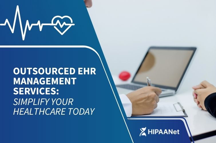 Outsourced EHR Management Services: Simplify Your Healthcare Today
