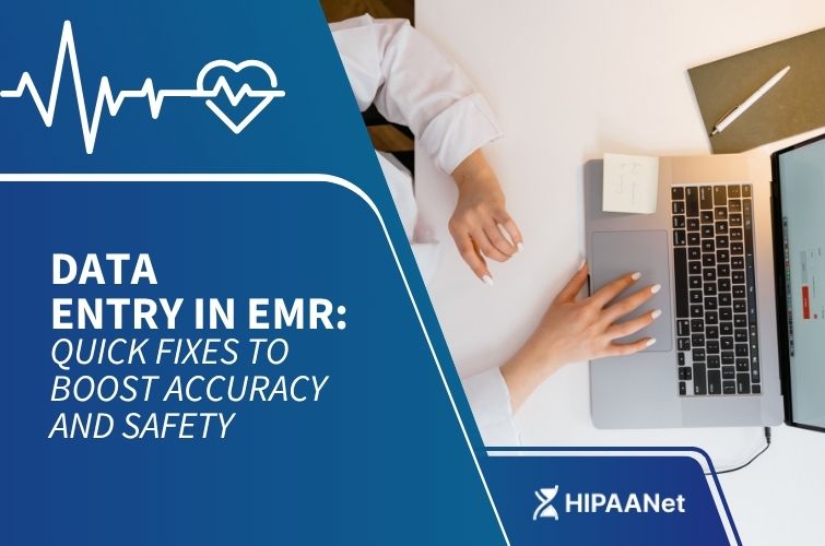 Data Entry in EMR: Quick Fixes to Boost Accuracy and Safety
