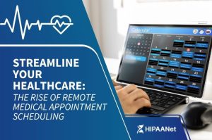 Streamline Your Healthcare: The Rise of Remote Medical Appointment Scheduling