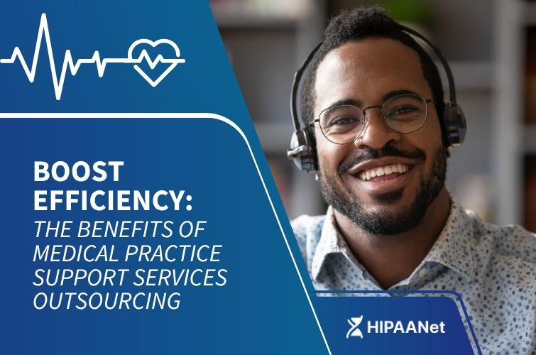 Boost Efficiency: The Benefits of Medical Practice Support Services Outsourcing