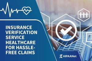Insurance Verification Service Healthcare for Hassle-Free Claims
