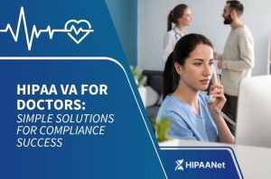 HIPAA VA for Doctors: Simple Solutions for Compliance Success