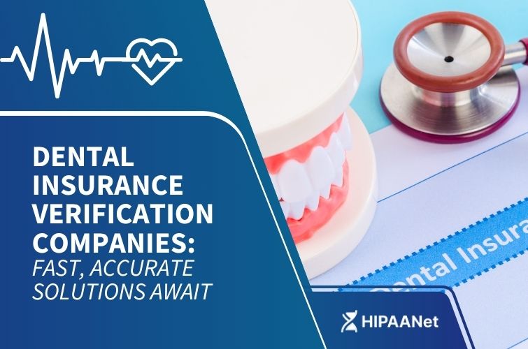 Dental Insurance Verification Companies: Fast, Accurate Solutions Await