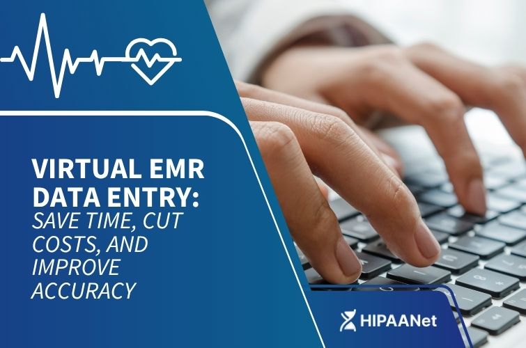 Virtual EMR Data Entry: Save Time, Cut Costs, and Improve Accuracy