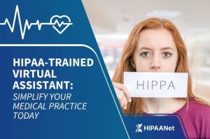 HIPAA-Trained Virtual Assistant: Simplify Your Medical Practice Today