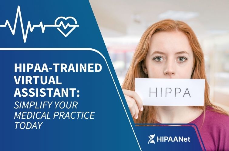 HIPAA-Trained Virtual Assistant: Simplify Your Medical Practice Today