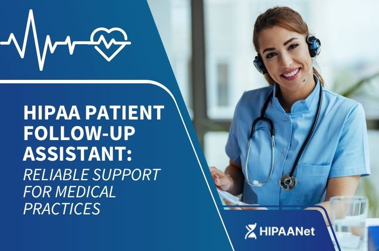 HIPAA Patient Follow-Up Assistant: Reliable Support for Medical Practices