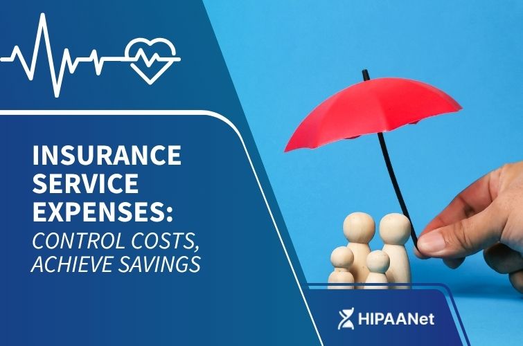 Insurance Service Expenses: Control Costs, Achieve Savings