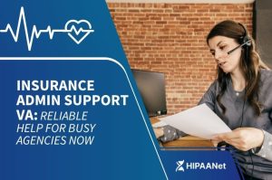 Insurance Admin Support VA: Reliable Help for Busy Agencies Now