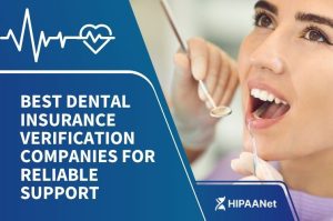 Best Dental Insurance Verification Companies for Reliable Support