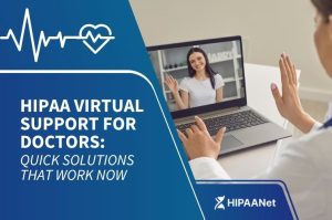 HIPAA Virtual Support for Doctors: Quick Solutions That Work Now