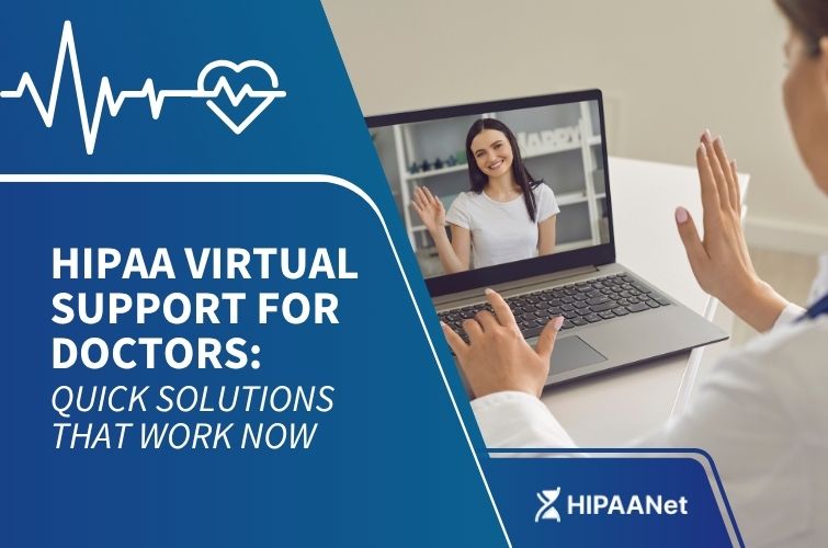 HIPAA Virtual Support for Doctors: Quick Solutions That Work Now