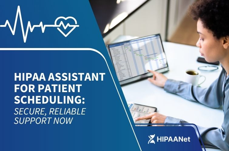 HIPAA Assistant for Patient Scheduling: Secure, Reliable Support Now