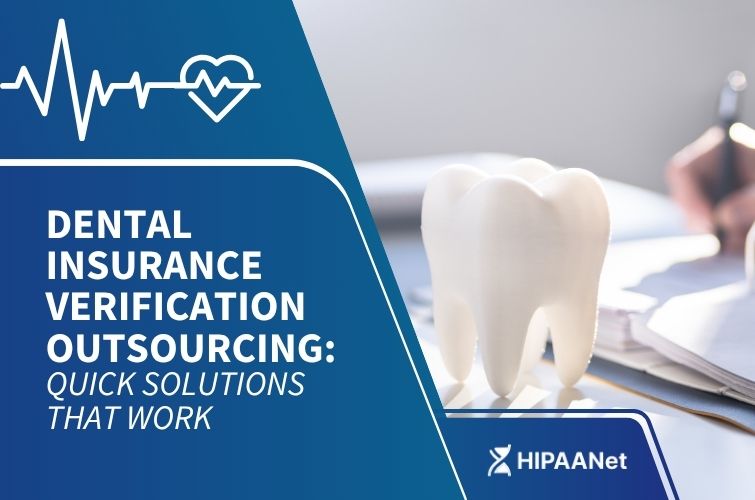 Dental Insurance Verification Outsourcing: Quick Solutions That Work