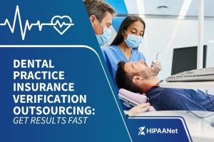 Dental Practice Insurance Verification Outsourcing: Get Results Fast