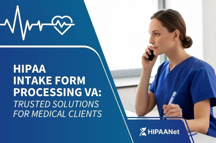 HIPAA Intake Form Processing VA: Trusted Solutions for Medical Clients