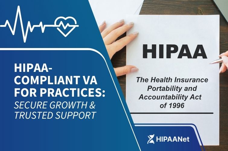 HIPAA-Compliant VA for Practices: Secure Growth & Trusted Support