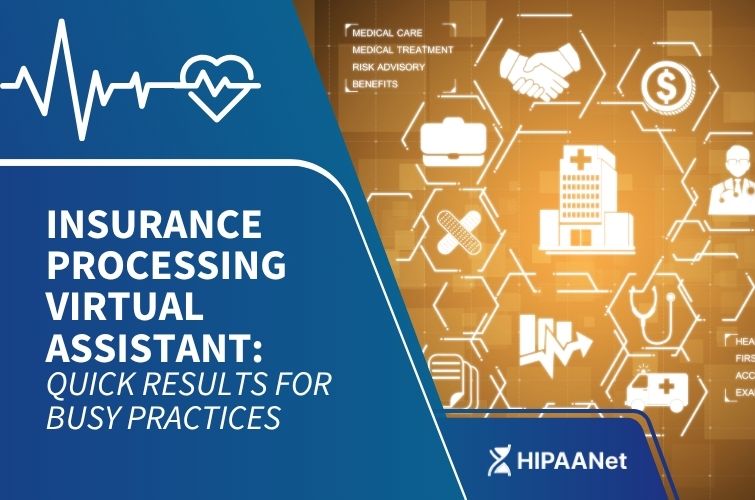 Insurance Processing Virtual Assistant: Quick Results for Busy Practices