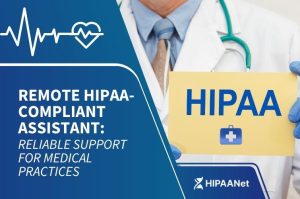 Remote HIPAA-Compliant Assistant: Reliable Support for Medical Practices