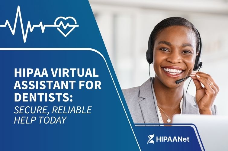 HIPAA Virtual Assistant for Dentists: Secure, Reliable Help Today