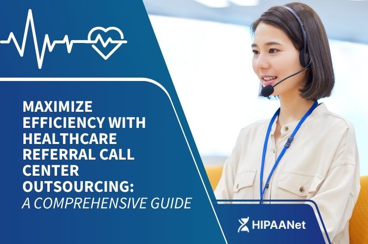 Maximize Efficiency with Healthcare Referral Call Center Outsourcing: A Comprehensive Guide