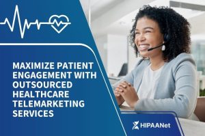 Maximize Patient Engagement with Outsourced Healthcare Telemarketing Services
