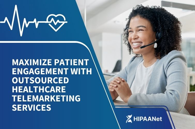 Maximize Patient Engagement with Outsourced Healthcare Telemarketing Services